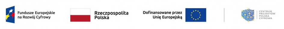 logo Programu - Fundusze Europejskie na Rozwój Cyfrowy, Rzeczpospolita Polska, Dofinansowane przez Unię Europejską, Centrum Projektów Polska Cyfrowa